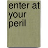 Enter At Your Peril door Eleanor Allen