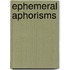 Ephemeral Aphorisms