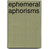 Ephemeral Aphorisms door Phia Rilke