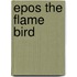 Epos The Flame Bird