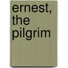 Ernest, The Pilgrim door J.W. King