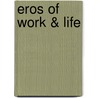 Eros of work & life door Manfred Greisinger