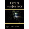 Escape From Justice by Karen Stokes