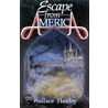 Escape from America by Wallace Henley