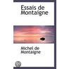 Essais De Montaigne door Michel De Montaigne