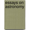 Essays On Astronomy door Richard Anthony Proctor
