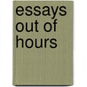 Essays Out Of Hours door Charles Sears Baldwin