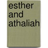 Esther And Athaliah by Richard Bunning