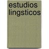 Estudios Lingsticos door Eustorjio Calderón