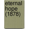 Eternal Hope (1878) by Frederic William Farrar