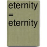 Eternity = Eternity by Judevereaux