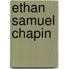 Ethan Samuel Chapin door Mrs Louisa Burns Chapin