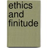 Ethics And Finitude door Lawrence J. Hatab
