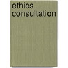 Ethics Consultation door Stuart J. Youngner