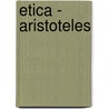 Etica - Aristoteles door Aristotle Aristotle