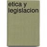 Etica y Legislacion by Medina