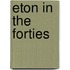 Eton In The Forties