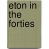 Eton In The Forties door Arthur Duke Coleridge
