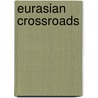 Eurasian Crossroads by James A. Millward