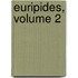 Euripides, Volume 2