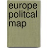 Europe Politcal Map door Maps International