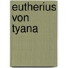 Eutherius Von Tyana door Gerhard Ficker