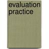 Evaluation Practice door Stephen Gilson