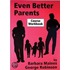 Even Better Parents
