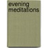 Evening Meditations