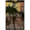 Ever Present Danger by Kathy Herman
