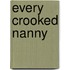Every Crooked Nanny