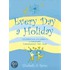 Every Day a Holiday