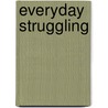 Everyday Struggling door The Feminist Review Collective