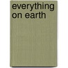 Everything On Earth door Trevor Day