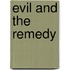 Evil and the Remedy