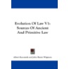 Evolution of Law V1 by John Henry Wigmore