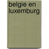 Belgie en Luxemburg door E. van der Bruin