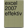 Excel 2007 effektiv door Edi Bauer