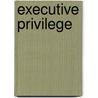 Executive Privilege door Jack Mitchell