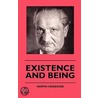 Existence And Being by Martin Heidegger