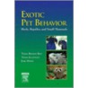 Exotic Pet Behavior by Teresa L. Lightfoot