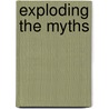 Exploding the Myths door Marc Aronson