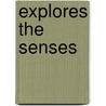 Explores the Senses door Joanna Cole