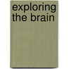 Exploring The Brain door Open University Course Team