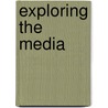 Exploring the Media door Barbara Connell