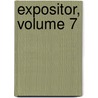 Expositor, Volume 7 by Unknown