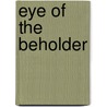 Eye of the Beholder by Lowell Cauffiel