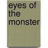 Eyes Of The Monster door Michael Dahl