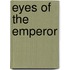 Eyes of the Emperor
