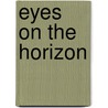 Eyes on the Horizon door Richard B. Myers